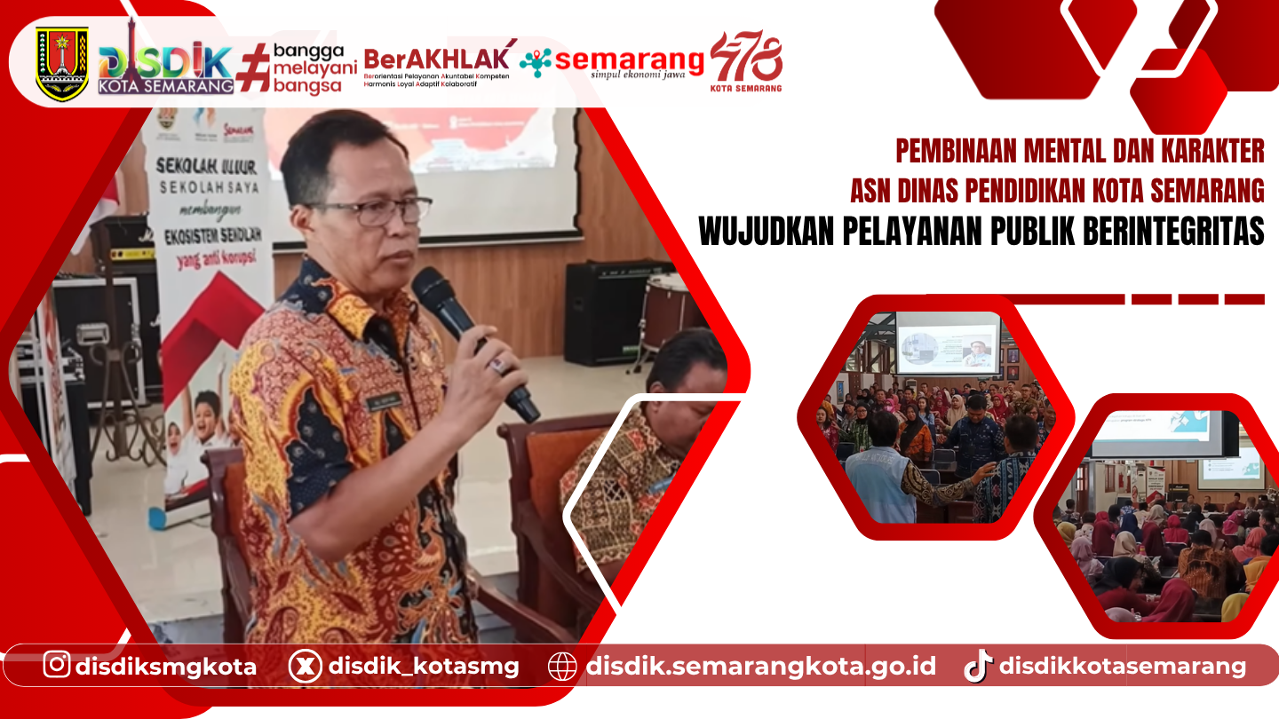 Pembinaan Mental dan Karakter ASN Dinas Pendidikan Kota Semarang Wujudkan Pelayanan Publik Berintegritas